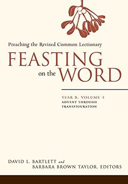 portada Feasting on the Word: Year B, Volume 1: Advent Through Transfiguration (en Inglés)