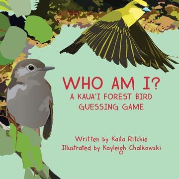 portada Who Am I? A Kaua'i Forest Bird Guessing Game (en Inglés)