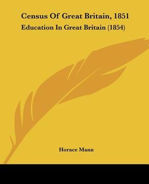portada census of great britain, 1851: education in great britain (1854) (en Inglés)