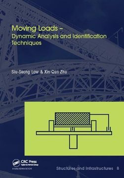 portada Moving Loads - Dynamic Analysis and Identification Techniques: Structures and Infrastructures Book Series, Vol. 8