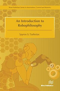 portada An Introduction to Robophilosophy Cognition, Intelligence, Autonomy, Consciousness, Conscience, and Ethics (en Inglés)
