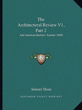 portada the architectural review v1, part 2: and american builders' journal (1869) (en Inglés)