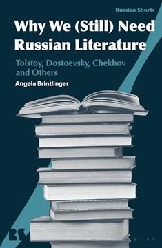 portada Why we Need Russian Literature: Tolstoy, Dostoevsky, Chekhov and Others (Russian Shorts) (en Inglés)