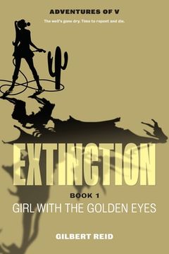 portada Extinction Book 1: Girl with the Golden Eyes (en Inglés)
