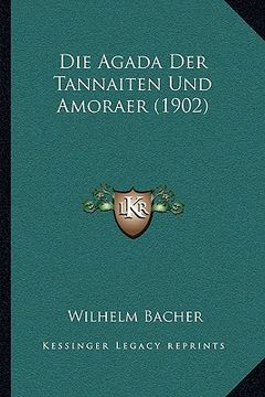 portada Die Agada Der Tannaiten Und Amoraer (1902) (en Alemán)