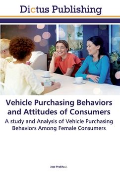 portada Vehicle Purchasing Behaviors and Attitudes of Consumers (en Inglés)