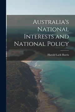 portada Australia's National Interests and National Policy