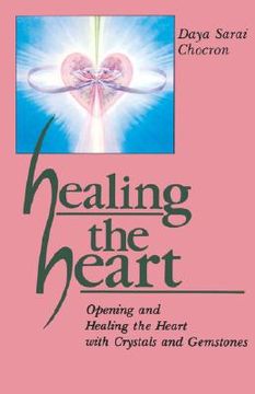 portada healing the heart: opening and healing the heart with crystals and gemstones (in English)