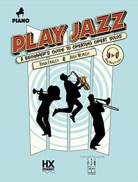 portada Play Jazz - Piano (a Beginner's Guide to Creating Great Solos) (en Inglés)