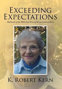 portada Exceeding Expectations: Hallmark of the Well-Lived Years of Verna Lathrop Kern (in English)