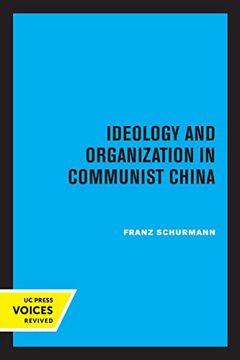 portada Ideology and Organization in Communist China: Volume 3 (Center for Chinese Studies, uc Berkeley) (en Inglés)