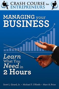 portada a crash course in managing your business: learn what you need in two hours (en Inglés)