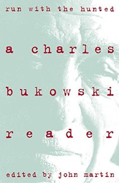 Run With the Hunted: Charles Bukowski Reader, a