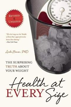portada Health at Every Size: The Surprising Truth About Your Weight (in English)