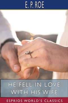 portada He Fell in Love with His Wife (Esprios Classics) (en Inglés)