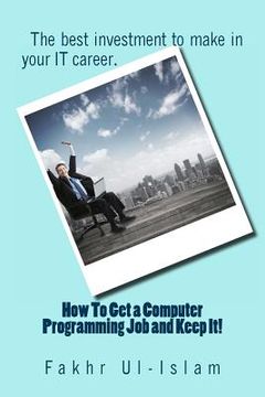 portada How To Get a Computer Programming Job and Keep It (en Inglés)