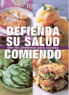 portada Defienda su Salud Comiendo: Use los Alimentos Para Curarse (Spanish Edition)