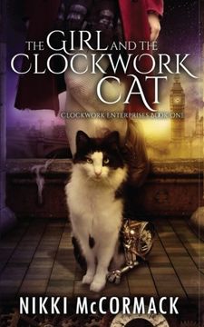 portada The Girl and the Clockwork Cat (Clockwork Enterprises) (Volume 1)