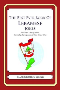 portada The Best Ever Book of Lebanese Jokes: Lots and Lots of Jokes Specially Repurposed for You-Know-Who (en Inglés)