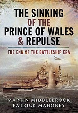 portada The Sinking of the Prince of Wales & Repulse: The End of a Battleship Era?