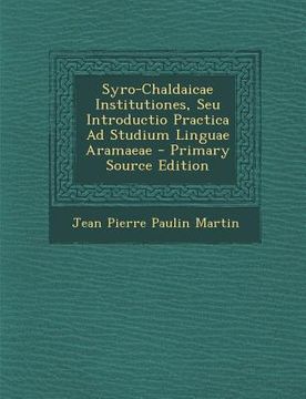 portada Syro-Chaldaicae Institutiones, Seu Introductio Practica Ad Studium Linguae Aramaeae (in Latin)
