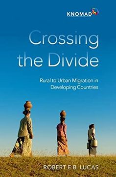 portada Crossing the Divide: Rural to Urban Migration in Developing Countries (en Inglés)