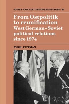 portada From Ostpolitik to Reunification: West German-Soviet Political Relations Since 1974 (Cambridge Russian, Soviet and Post-Soviet Studies) (en Inglés)