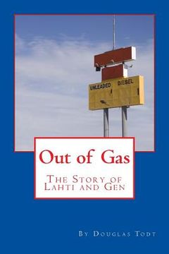 portada Out of Gas: The Story of Lahti and Gen (en Inglés)