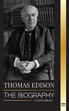 portada Thomas Edison: The Biography of an American Genius Inventor and Scientist who Invented the Modern World (Paperback) (en Inglés)