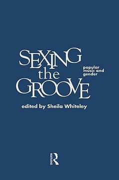 portada sexing the groove: popular music and gender (en Inglés)
