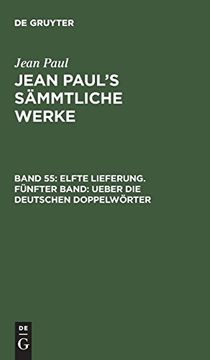 portada Elfte Lieferung: Ueber die Deutschen Doppelwörter: Aus: Sämmtliche Werke Jean Paul's Sämmtliche Werke (en Alemán)