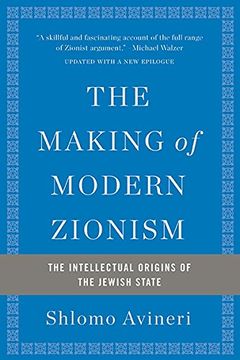 portada The Making of Modern Zionism, Revised Edition: The Intellectual Origins of the Jewish State