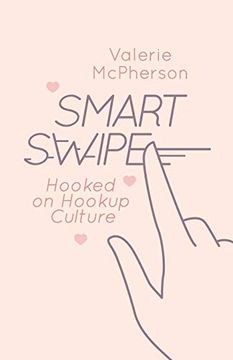 portada Smart Swipe: An Exploration of College Hookup Culture (en Inglés)