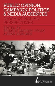 portada Public Opinion, Campaign Politics & Media Audiences: New Australian Perspectives (en Inglés)