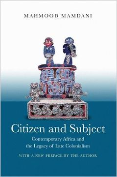 portada Citizen and Subject: Contemporary Africa and the Legacy of Late Colonialism (Princeton Studies in Culture (en Inglés)