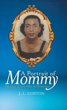 portada A Portrait of Mommy: Expressions of Love, Faith, and Perseverance (en Inglés)