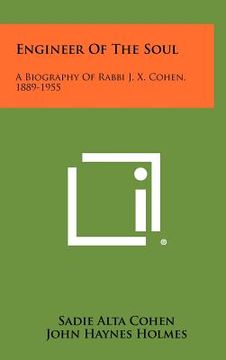 portada engineer of the soul: a biography of rabbi j. x. cohen, 1889-1955 (in English)