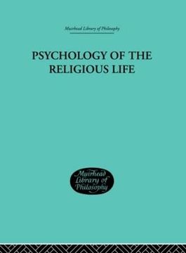 portada Psychology of the Religious Life (Muirhead Library of Philosophy: Philosophy of Religion)
