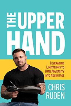 portada The the Upper Hand: Leveraging Limitations to Turn Adversity Into Advantage (en Inglés)