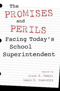 portada the promises and perils facing today's school superintendent (en Inglés)