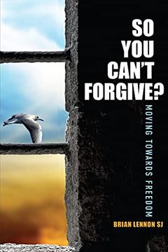 portada So you Can't Forgive: Moving Towards Freedom (en Inglés)