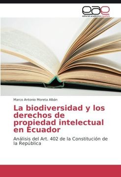 portada La biodiversidad y los derechos de propiedad intelectual en Ecuador: Análisis del Art. 402 de la Constitución de la República (Spanish Edition)