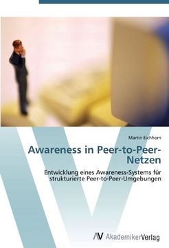 portada Awareness in Peer-to-Peer-Netzen: Entwicklung eines Awareness-Systems für strukturierte Peer-to-Peer-Umgebungen