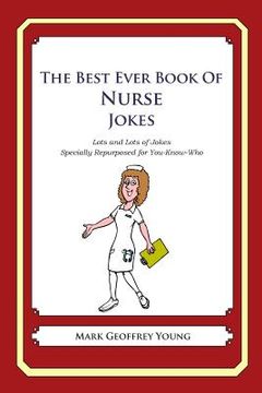 portada The Best Ever Book of Nurse Jokes: Lots and Lots of Jokes Specially Repurposed for You-Know-Who (en Inglés)