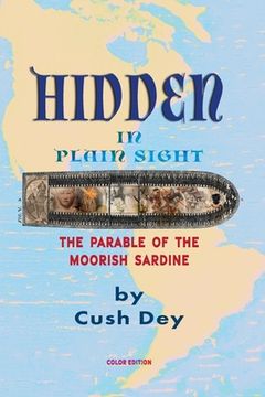 portada Hidden in Plain Sight: The Parable of the Moorish Sardine