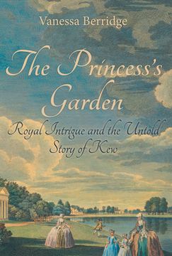 portada The Princess's Garden: Royal Intrigue and the Untold Story of Kew (en Inglés)