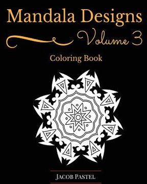 portada Mandala Designs Coloring Book: Volume 3 New Mandala Designs Pattern (in English)