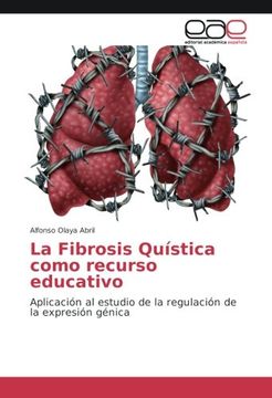 portada La Fibrosis Quística como recurso educativo: Aplicación al estudio de la regulación de la expresión génica (Spanish Edition)