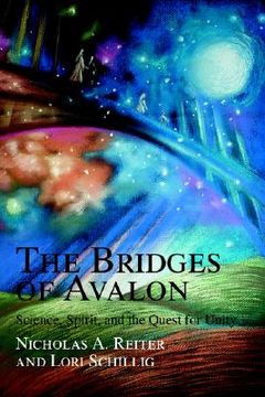 portada the bridges of avalon: science, spirit, and the quest for unity (en Inglés)