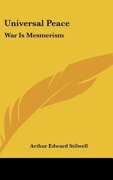 portada universal peace: war is mesmerism (en Inglés)
